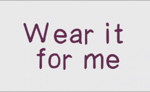 “Wear it for me” Card 1